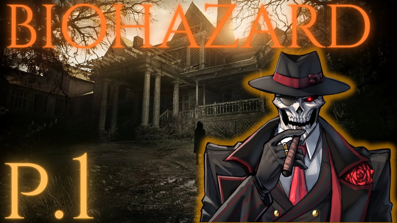 THE RESIDENTS ARE EVIL!! RE 7 STREAM P.1
