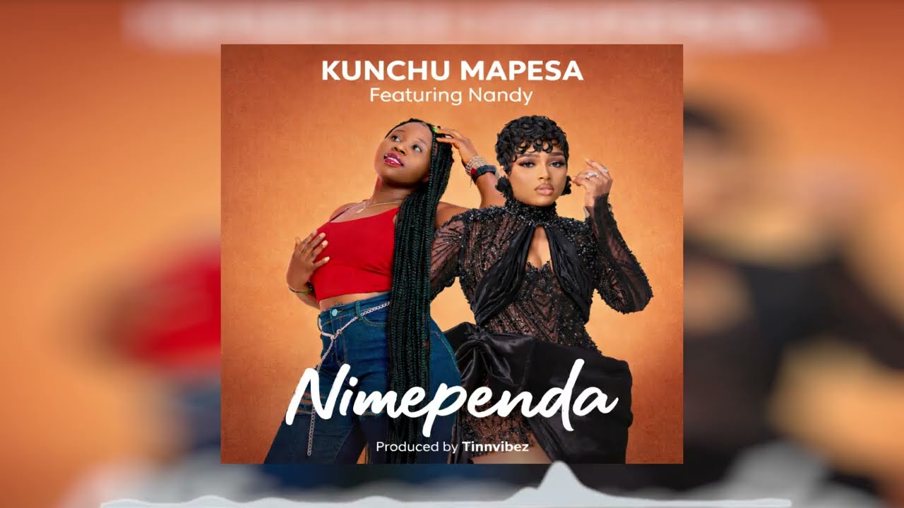 KUNCHU _ft NANDY _NIMEPENDA TENA_(official music audio)
