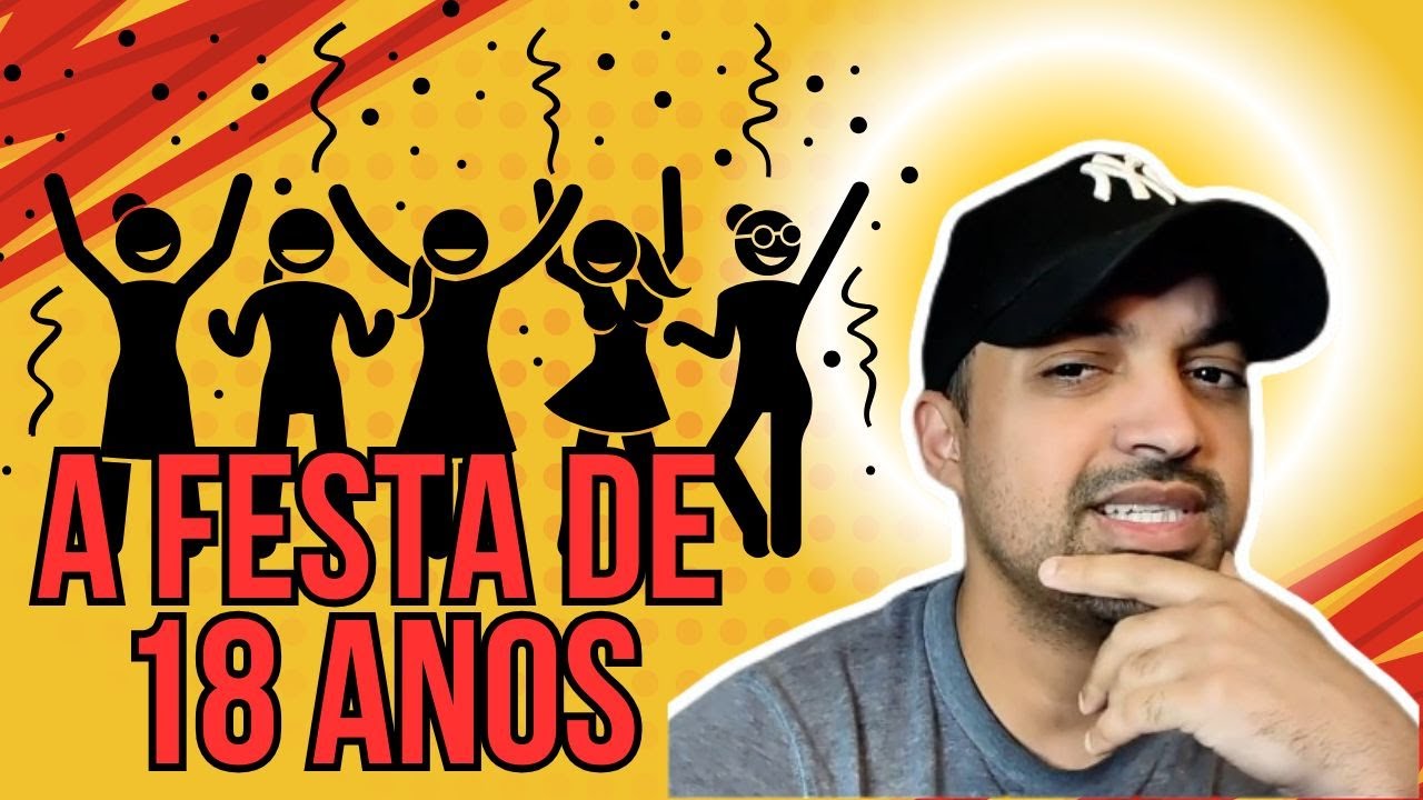 A Festa de 18 Anos   HISTORIA COMPLETA