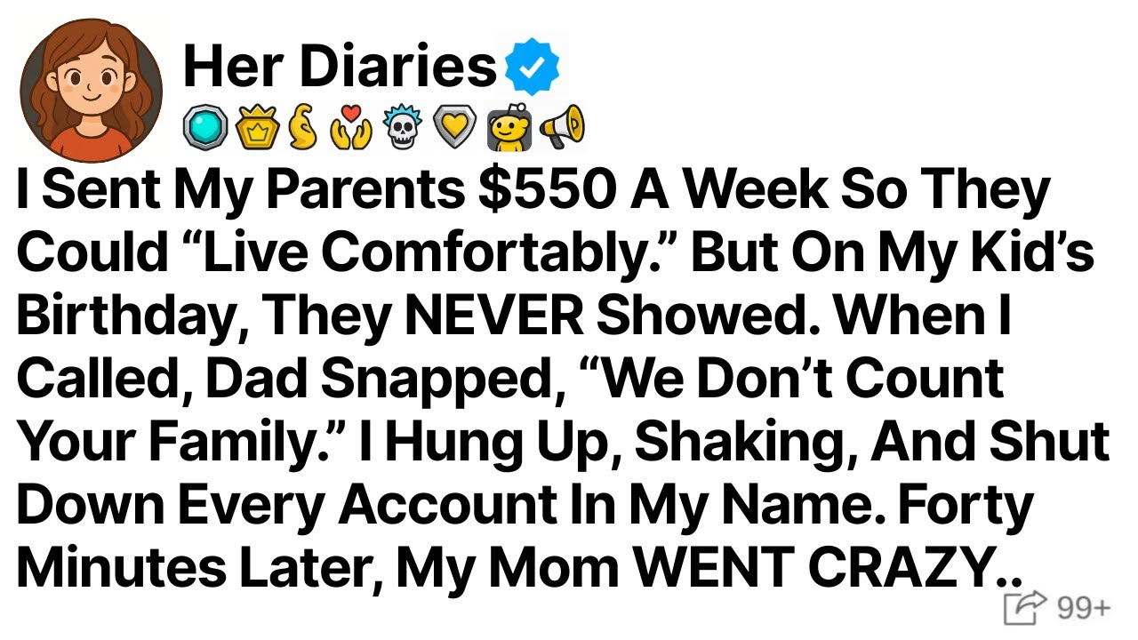 I Sent My Parents $550 A Week So They Could “Live Comfortably.” But On My Kid’s Birthday, They...