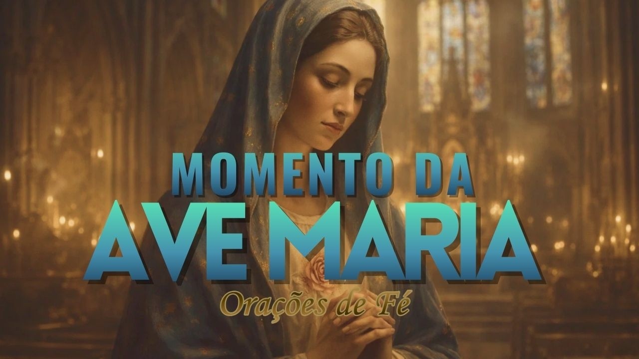 ❤️ MOMENTO DA AVE MARIA | Oração da Noite | 20 de Fevereiro