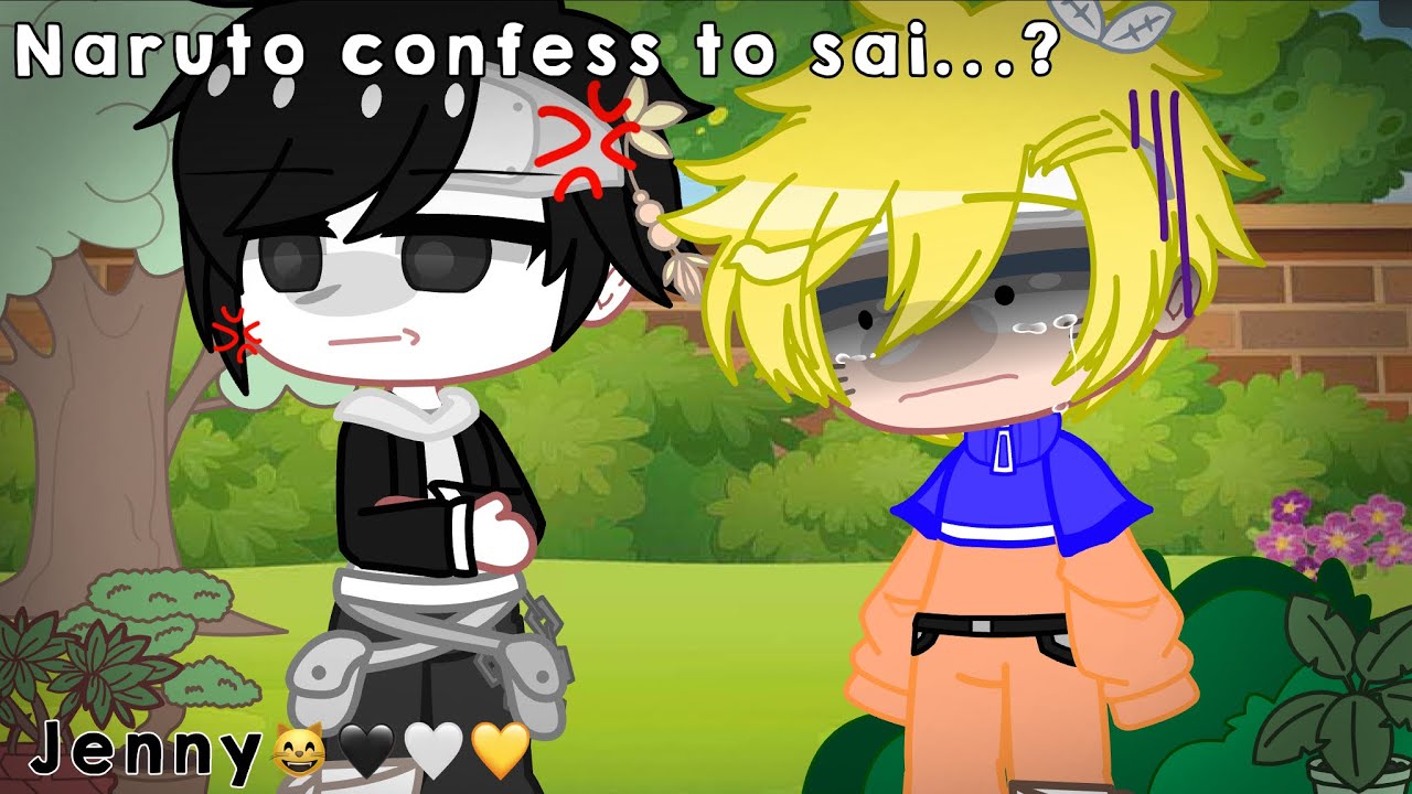 Naru confess to Sai..? || Jenny🖤🤍💛 || Confess au! :D + My au! || Sainaru!! || imsofia