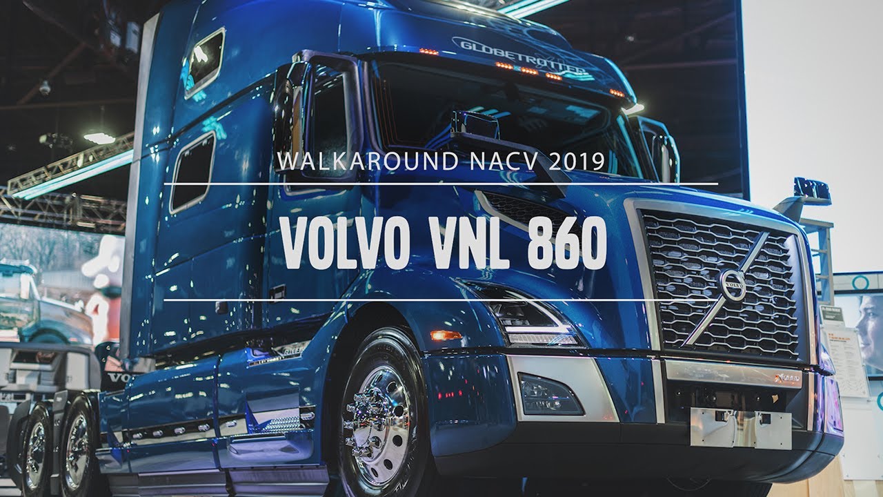Volvo Trucks - NACV 2019 Product Walkaround - Volvo VNL 860