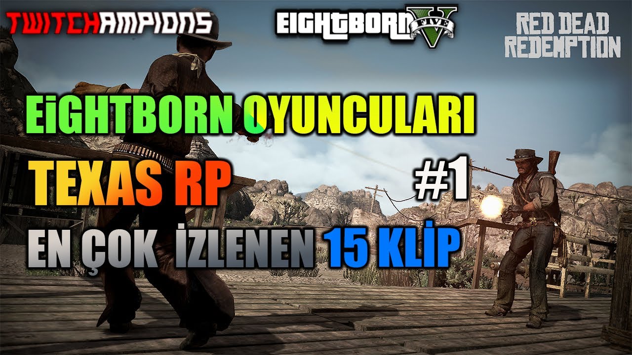 Eightborn Oyuncuları Texas Rp / En çok izlenen 15 Klip #1