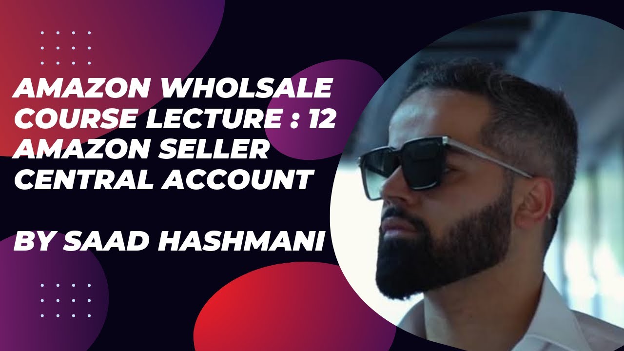 The H university | Amazon wholesale course | last lecture | Amazon seller central account interface