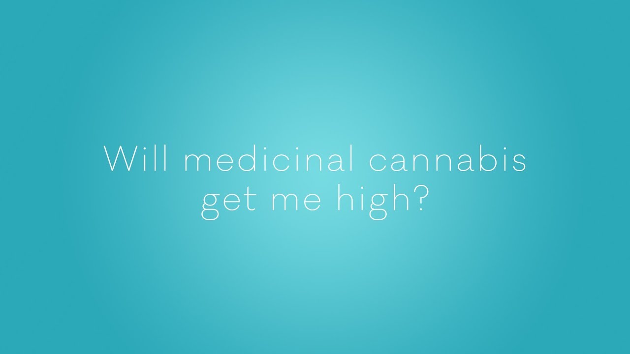 Will Medicinal Cannabis get me high