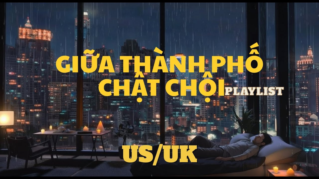 PLAYLIST ĐÊM MUỘN (US/UK) #1| let me down slowly, the night we met, someone you loved, glimpse of us