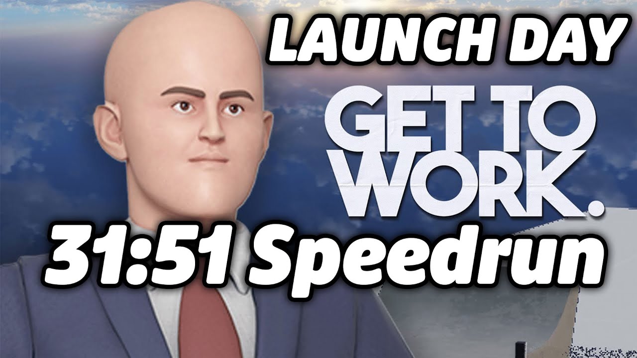 (31:51) Get To Work Day 1 Speedrun!