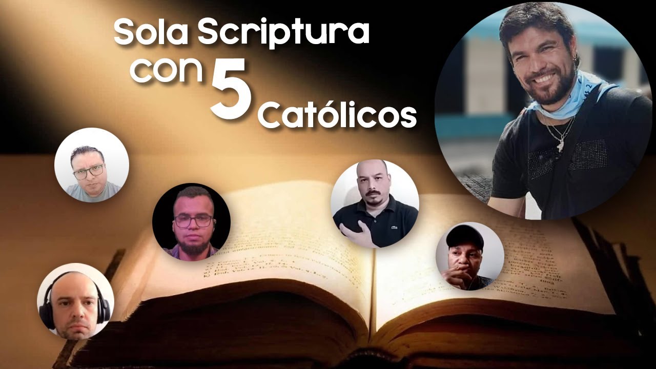 Jonathan Ramos con cinco católicos sobre Sola Scriptura