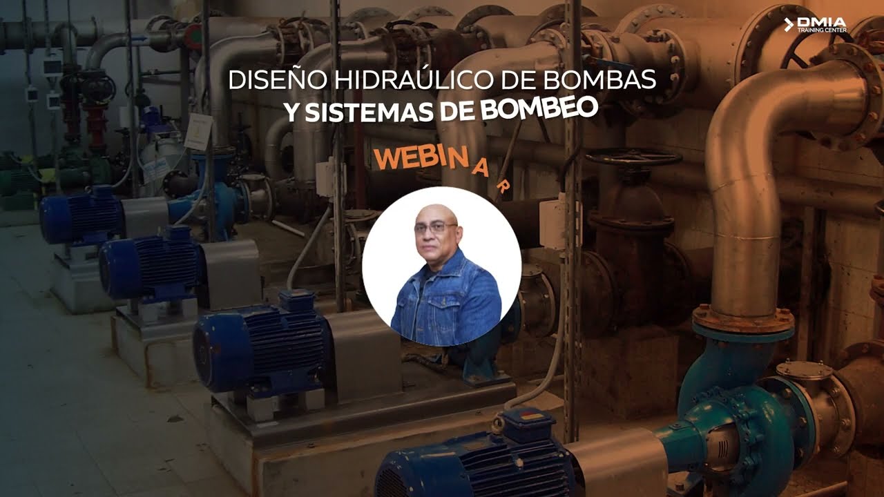 SESIÓN INTRODUCTORIA - ¡DISEÑO HIDRAÚLICO DE BOMBAS Y SISTEMAS DE BOMBEO!