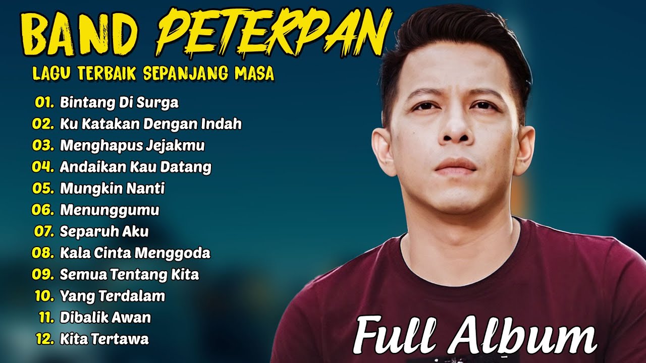 Peterpan - Kumpulan Lagu Peterpan Terbaik - Mungkin Nanti, Ku Katakan Dengan Indah