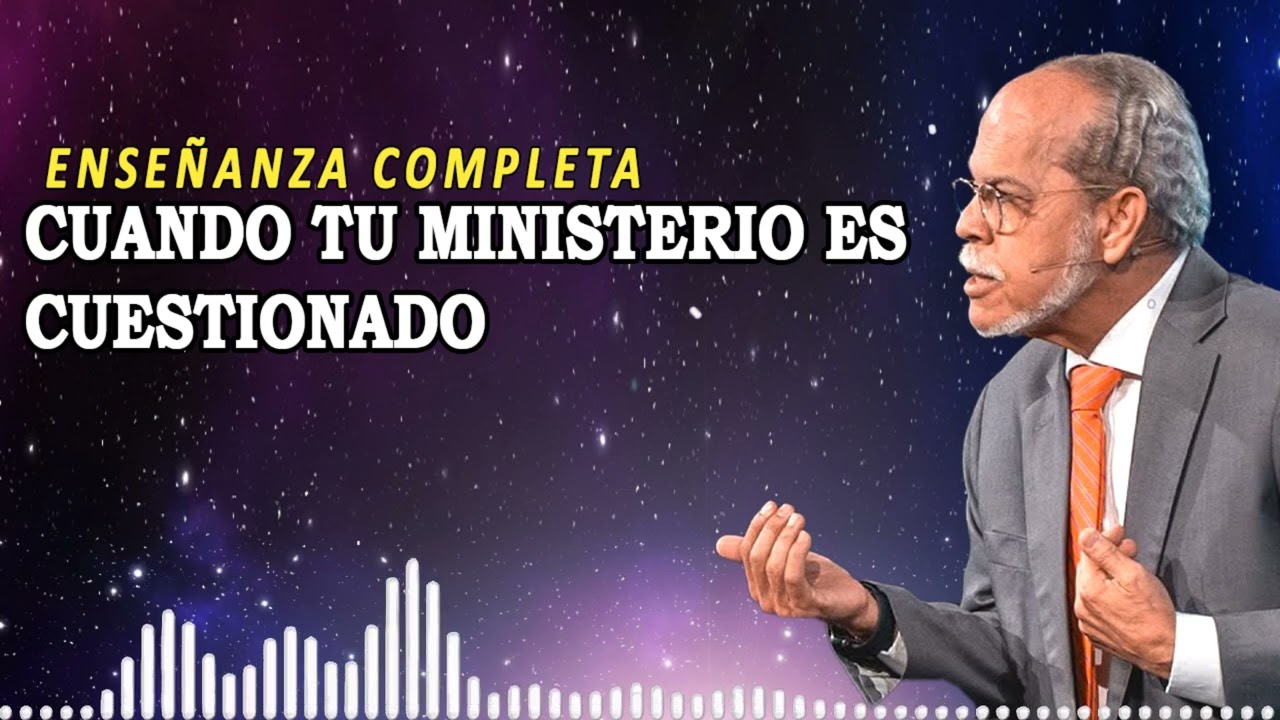 Cuando tu ministerio es cuestionado | Miguel Núñez Enseñanza