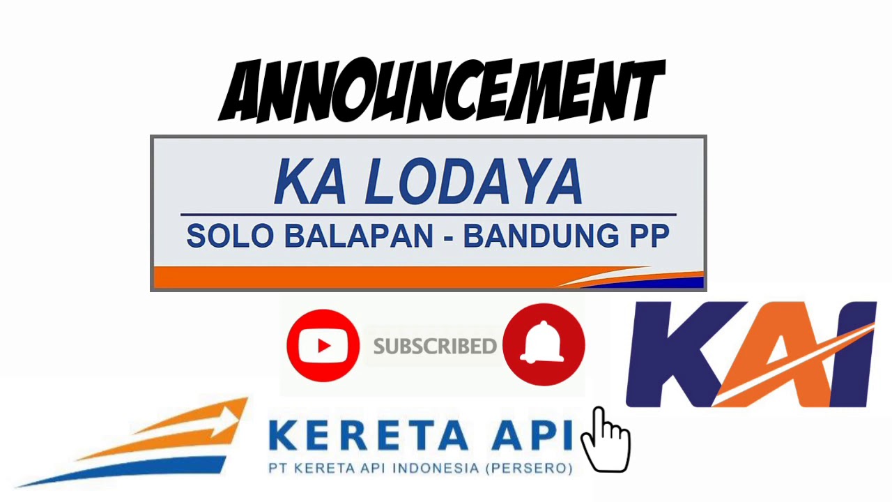 ANNOUNCEMENT KERETA API LODAYA ( SOLO BALAPAN - BANDUNG )