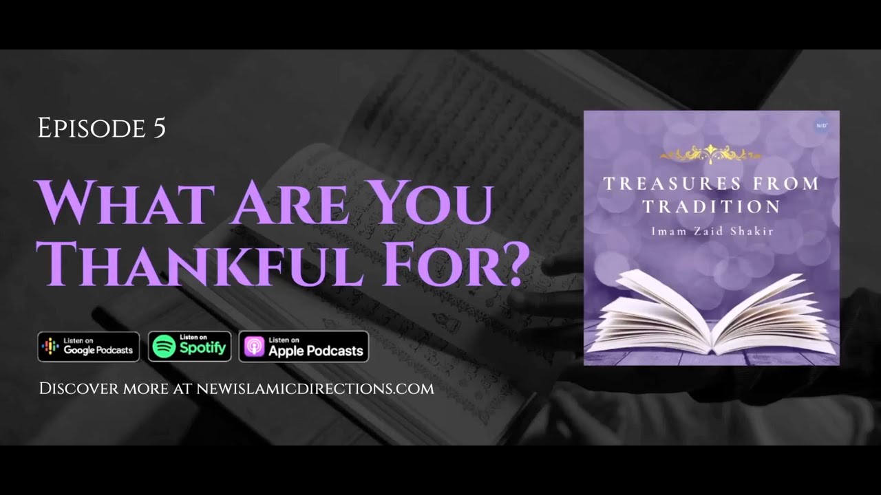 What Are You Thankful For? - Imam Zaid Shakir Podcast Eps:5