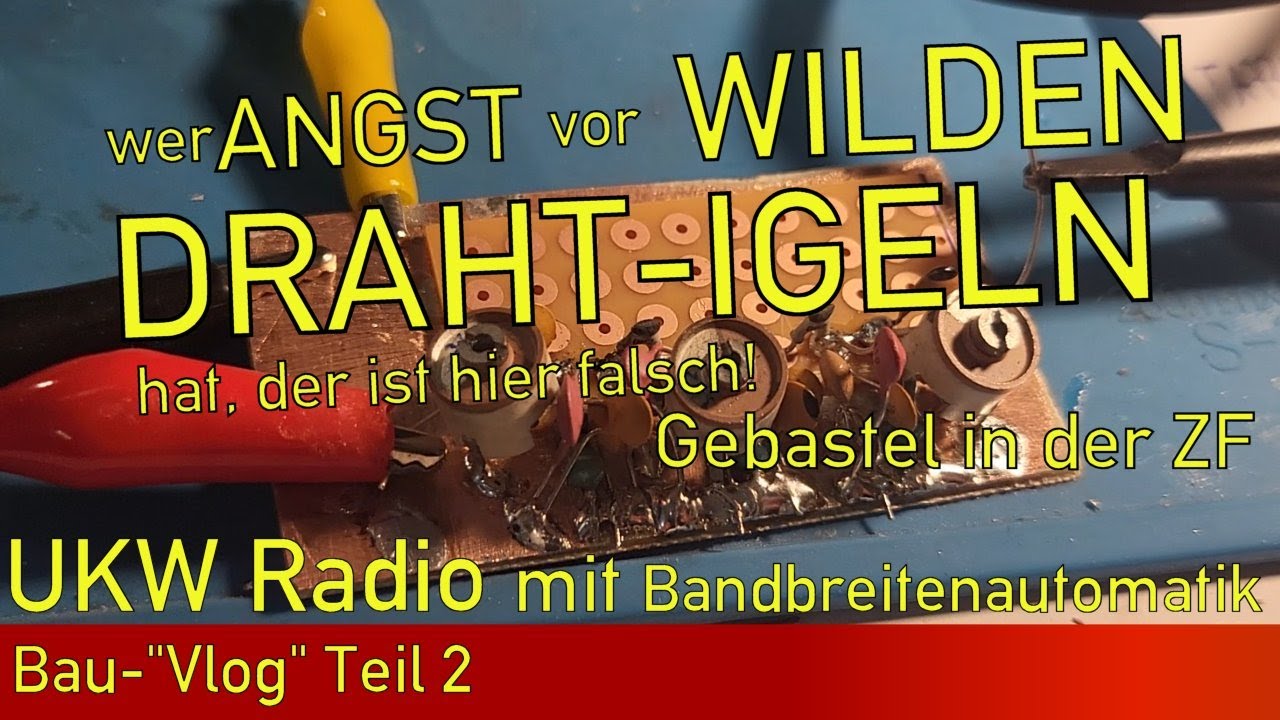 [Bau-Vlog] UKW Radio mit Bandbreitenautomatik bauen Teil 2:  ZF Filter, viel GEBASTEL
