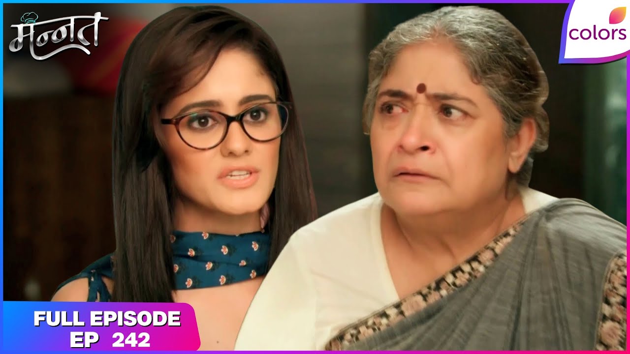 Mannat Har khushi paane ki | Full Episode - 242 | Mannat Saves Dhairya’s Dadi | Colors TV