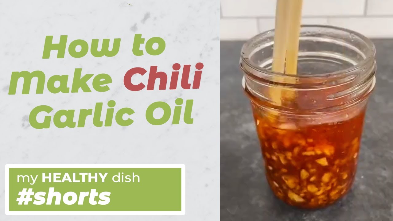 How to Make Chili Garlic Oil | MyHealthyDish