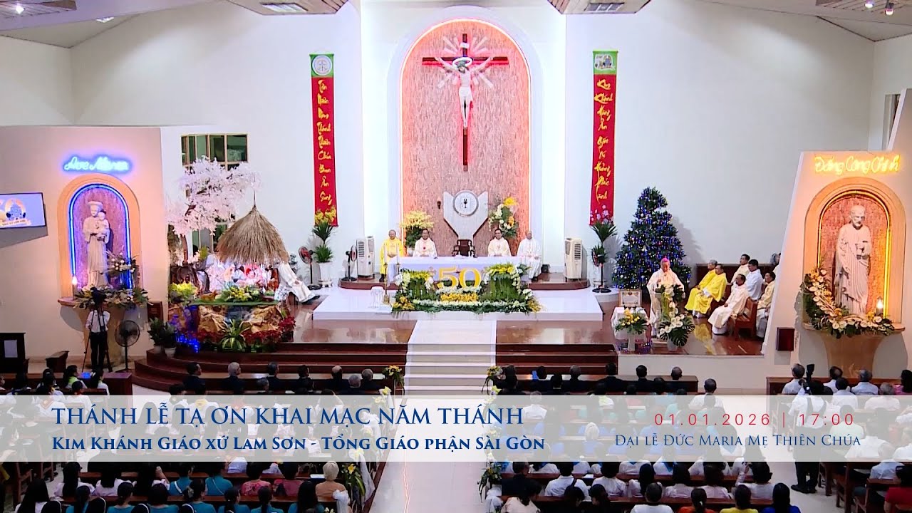 Thánh lễ Tạ ơn Khai mạc Năm Thánh - Kim Khánh Giáo xứ Lam Sơn | 1-1-2026
