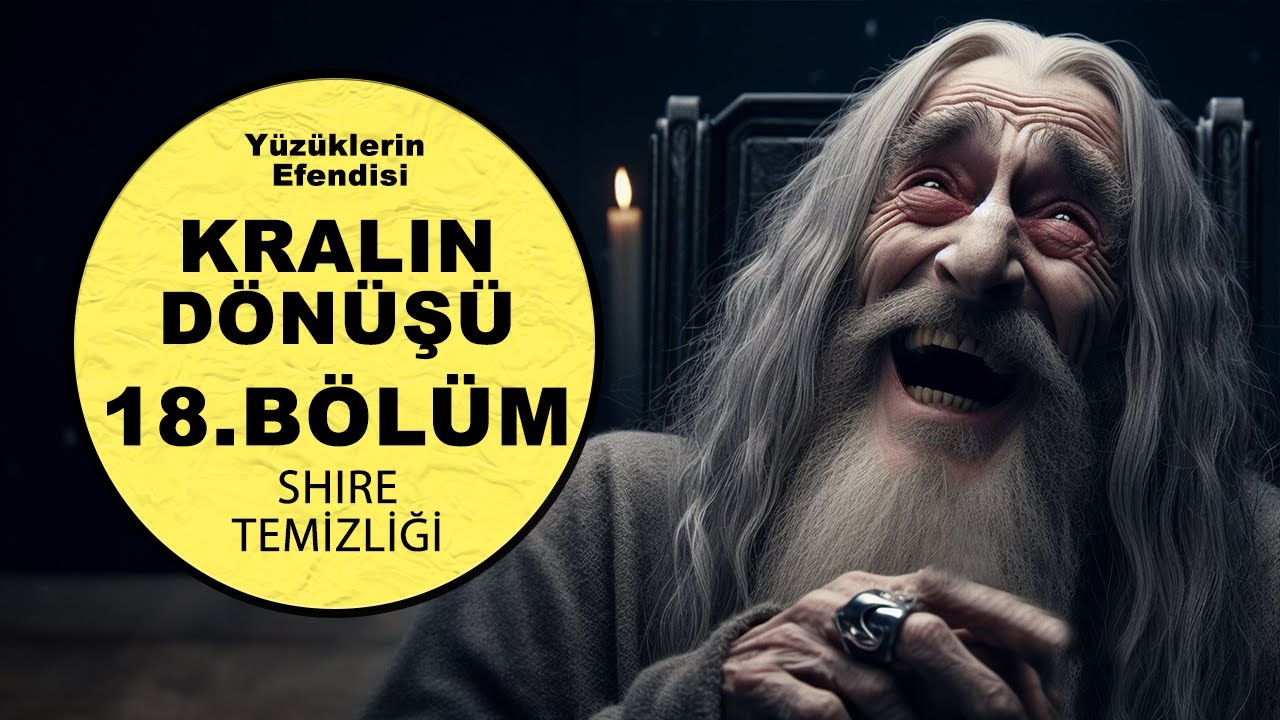 YÜZÜKLERİN EFENDİSİ-KRALIN DÖNÜŞÜ 18.BÖLÜM:SHIRE TEMİZLİĞİ (Lotr-Orta Dünya)