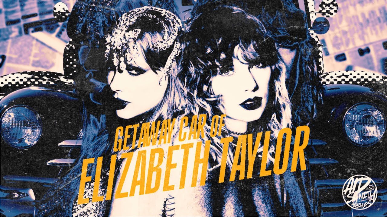 Elizabeth Taylor / Getaway Car (MASHUP) - Taylor Swift | by AID