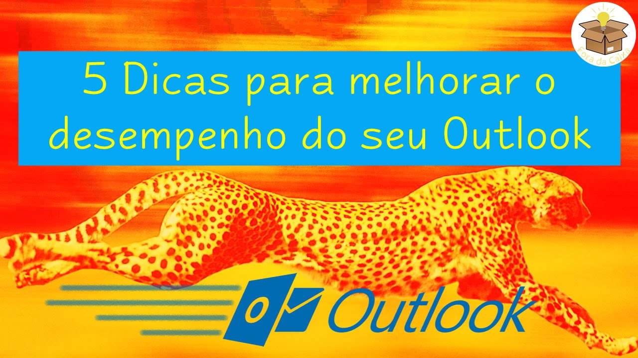 ⚡ 5 Dicas para melhorar o desempenho do Outlook