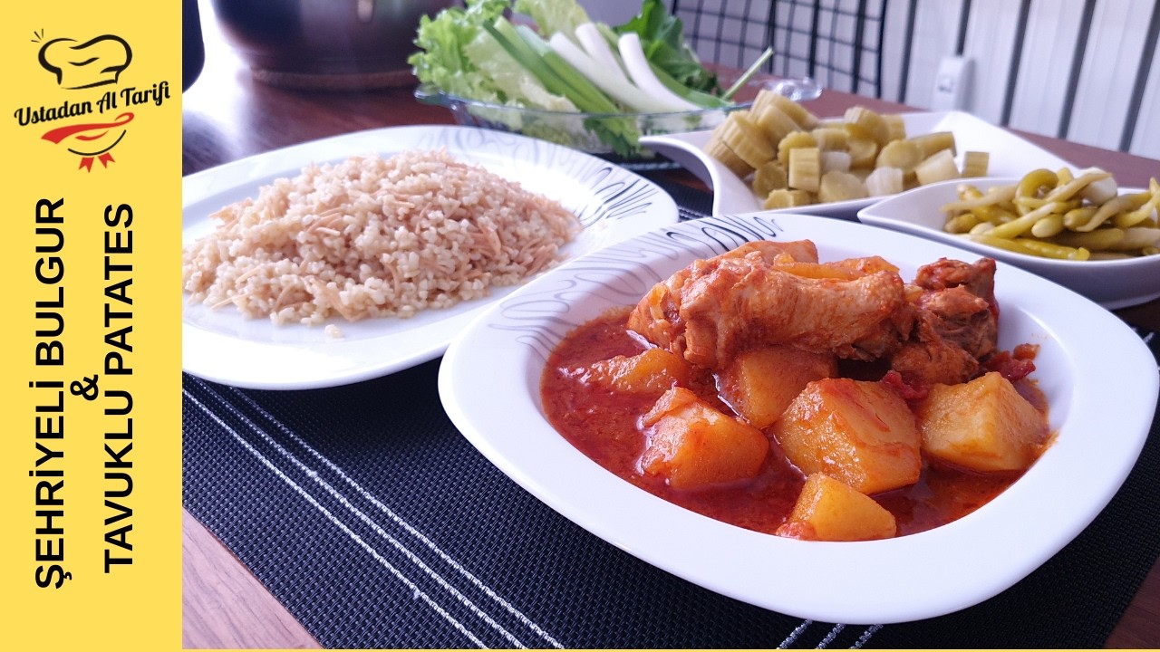 Patatesli Tavuk Yemeği / Şehriyeli Bulgur Pilavı Nasıl Yapılır?