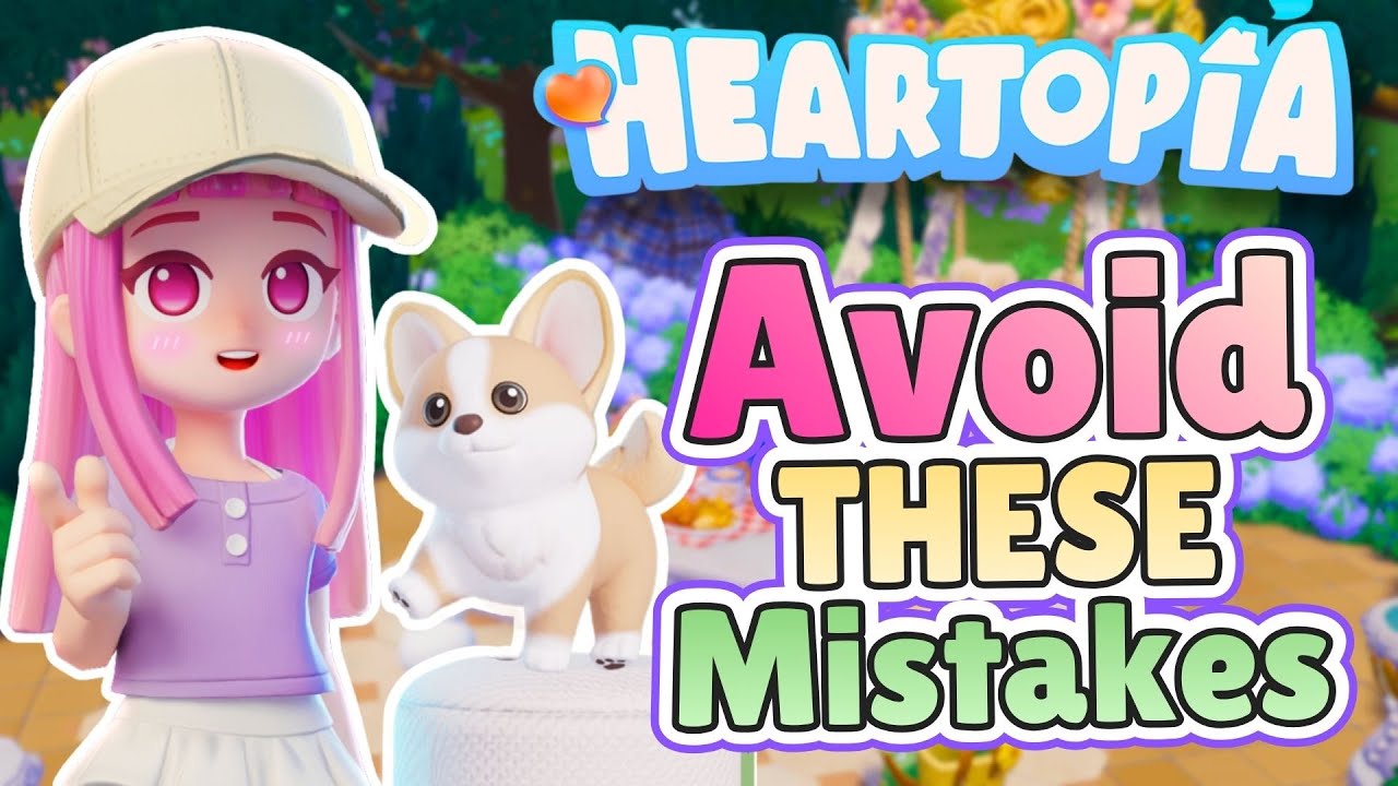 10+ Things I Wish I Knew BEFORE Starting Heartopia (Don’t Make These Mistakes!)