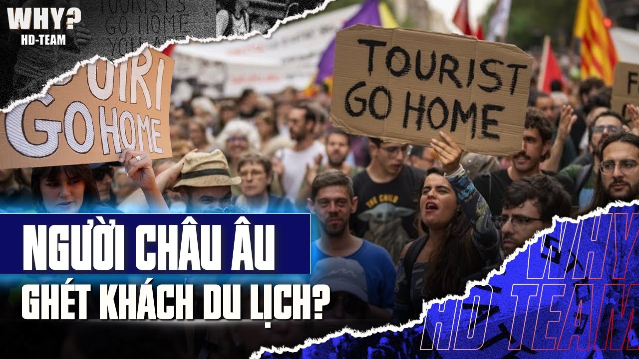 TẠI SAO NGƯỜI CHÂU ÂU TRỞ NÊN CHÁN GHÉT KHÁCH DU LỊCH?