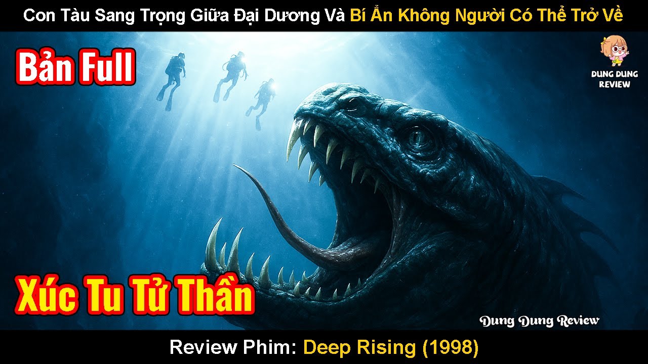 Con Tàu Sang Trọng Giữa Đại Dương Và Bí Ẩn Không Người Có Thể Trở Về | Review Phim: Deep Rising 1998