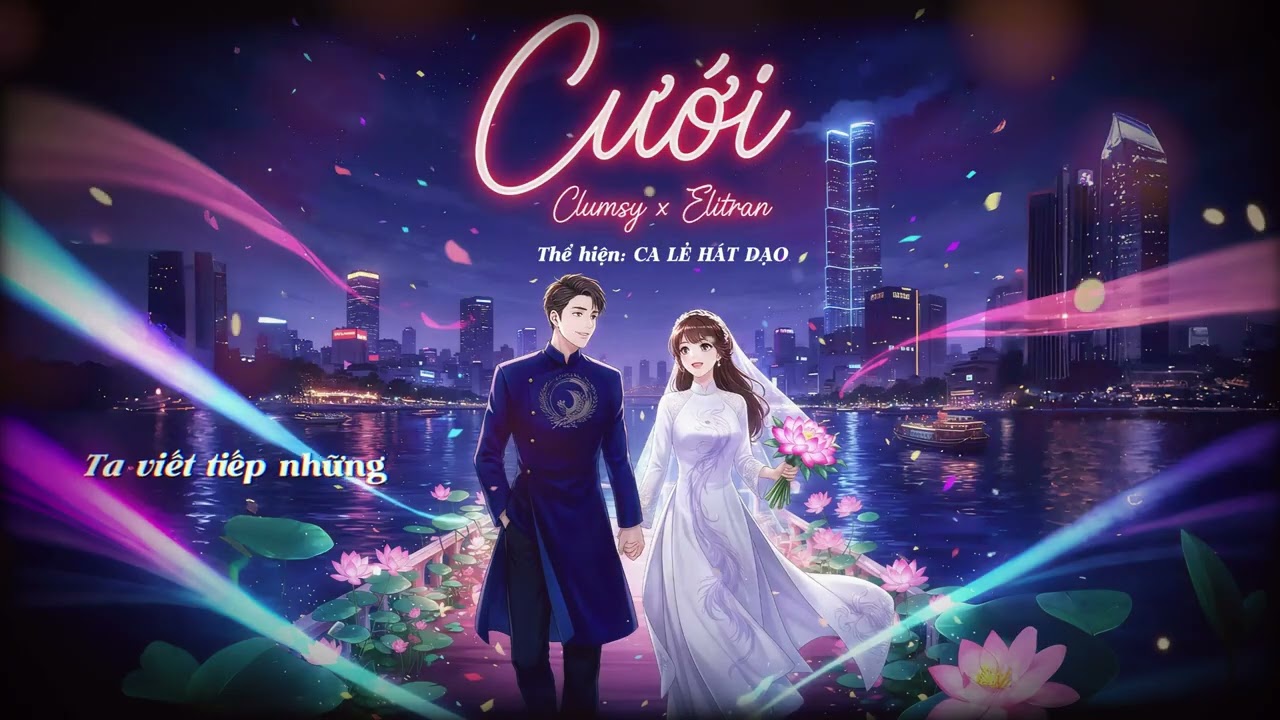 CƯỚI | Ca Lẻ Hát Dạo | Clumsy ft Elitran | Lyrics Video