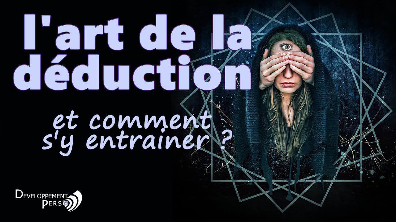 L 'art de la d&eacute;duction. Comment prendre des d&eacute;cisions plus &eacute;clair&eacute;es ?