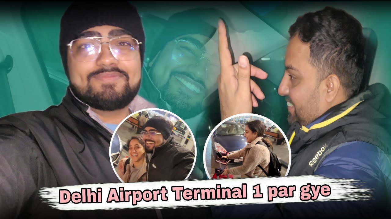 Delhi Airport Terminal 1 par gye sister ko receive karne |by RahulTanwarvlog 