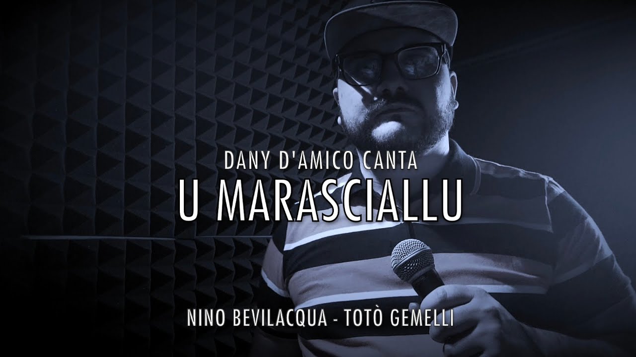 Dany D'Amico - U marasciallu - un brano di Totò Gemelli - Nino Bevilacqua