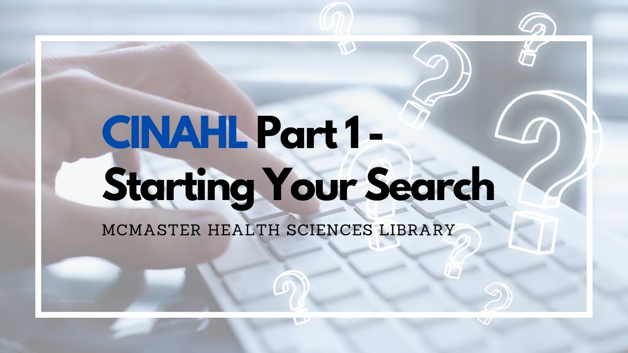 CINAHL Part 1 - Starting Your Search
