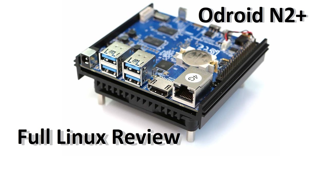 Odroid N2+ / N2 plus - Full Linux Review