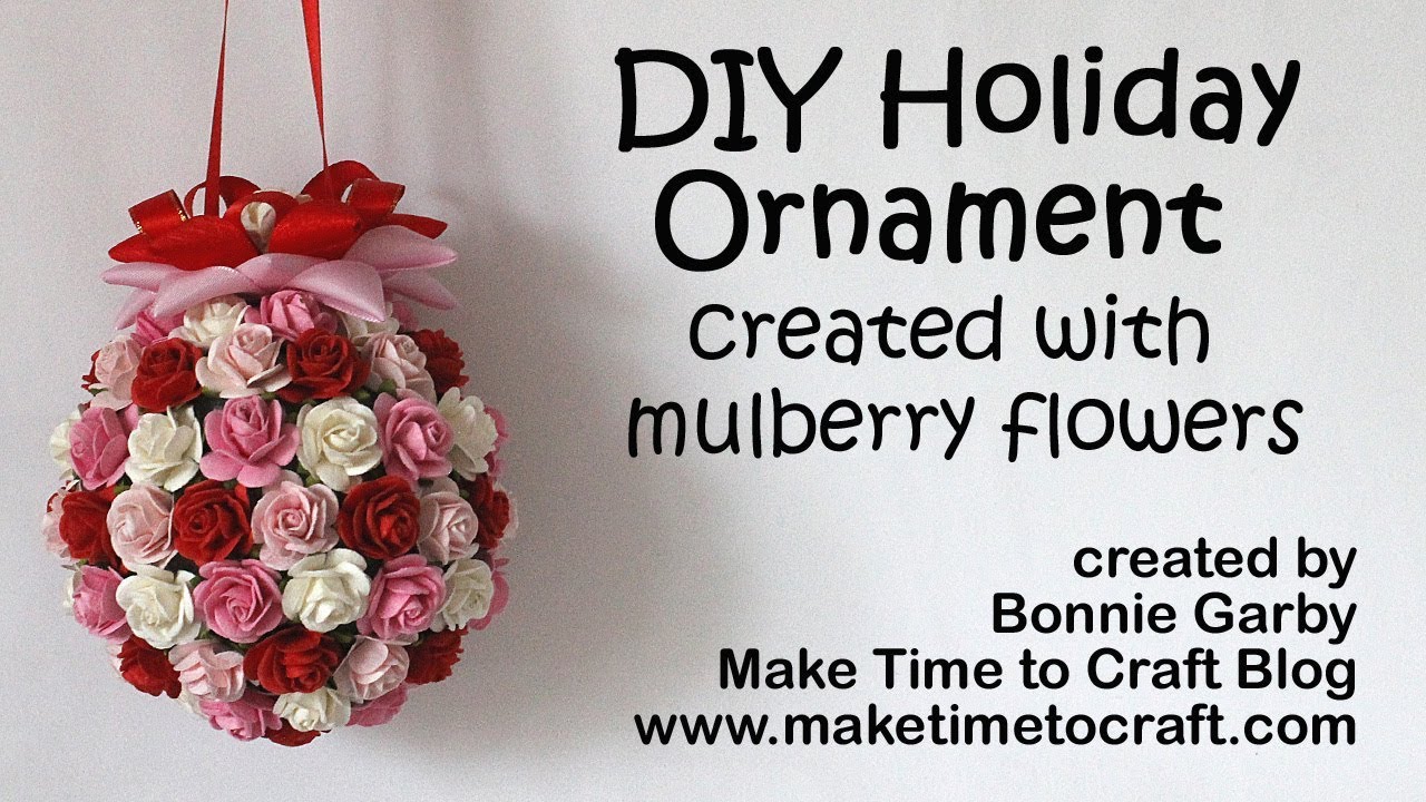 DIY Holiday Ornament made with Mulberry Flowers and Ribbon from Really Reasonable Ribbon