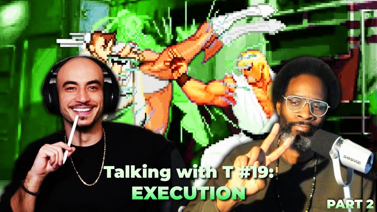 Talking with T #19 | EXECUTION Part 2 &mdash; Ft. @RyanHartTV