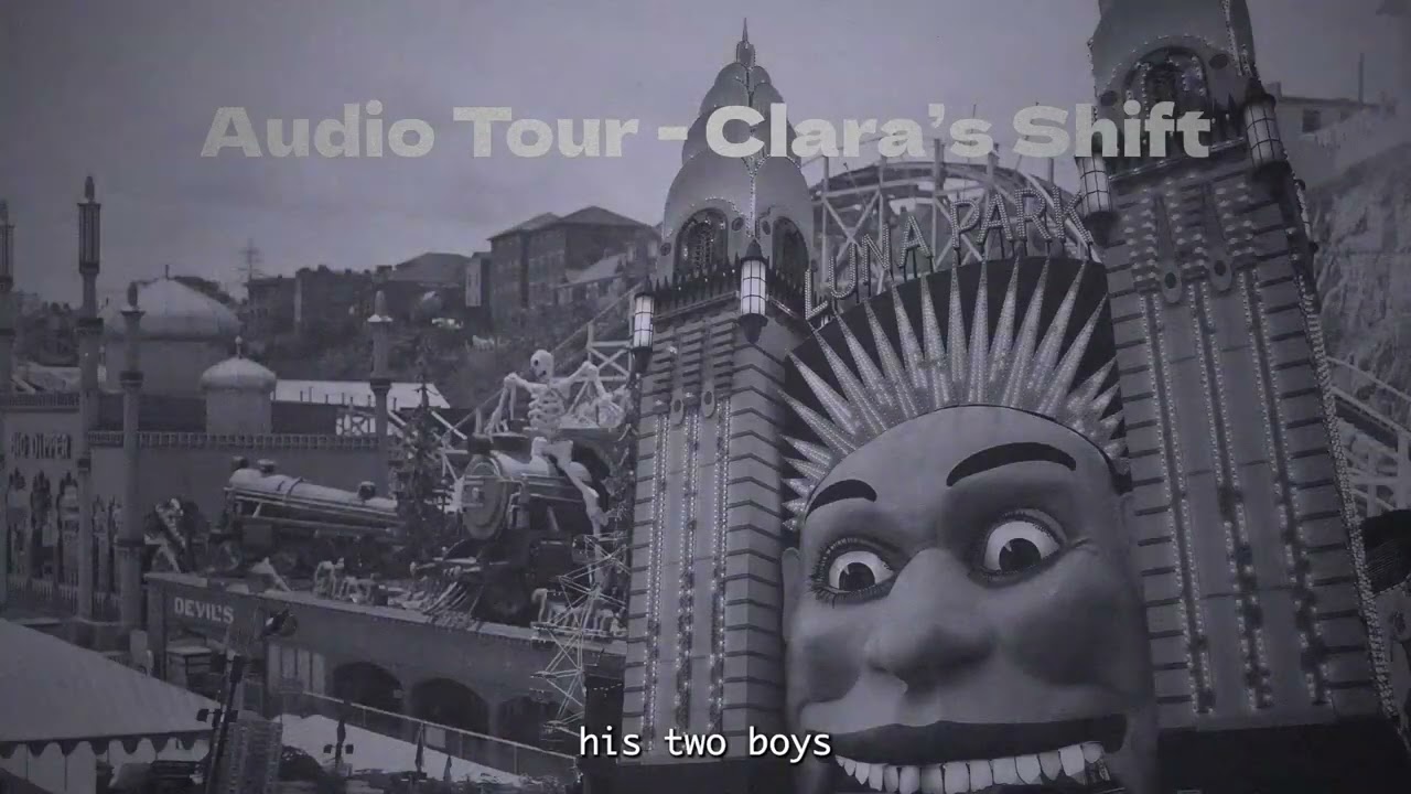 Luna Park: A Brief History (Clara's Shift) [Audio Experience] [Headphones Recommended]