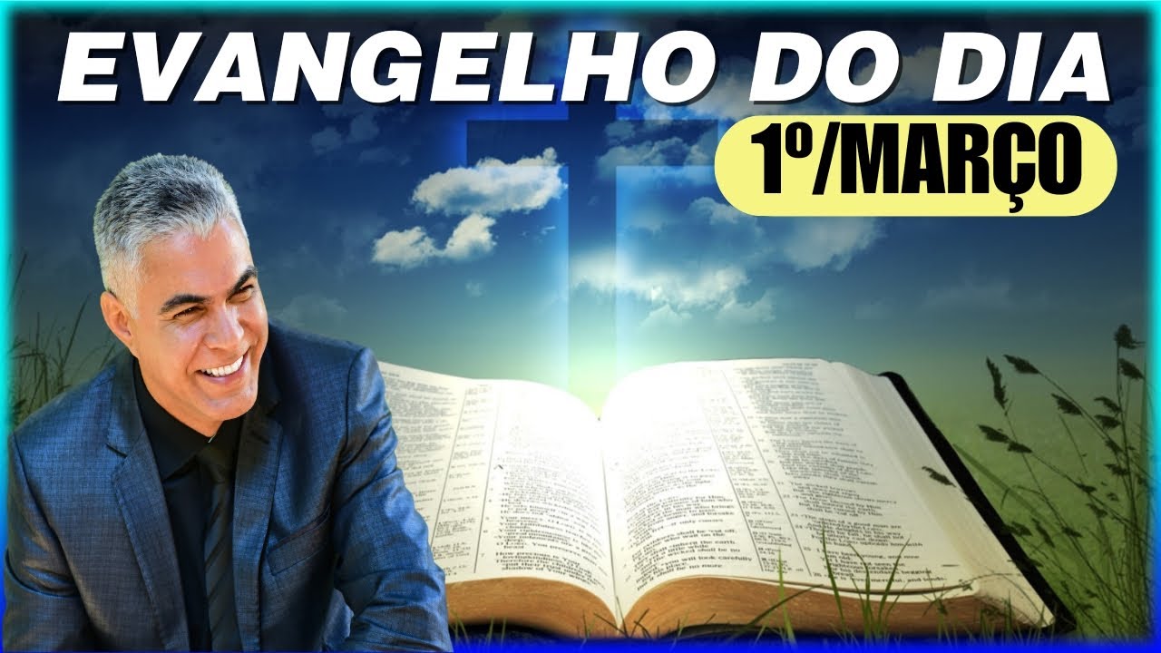 EVANGELHO DO DIA 01 DE MARÇO