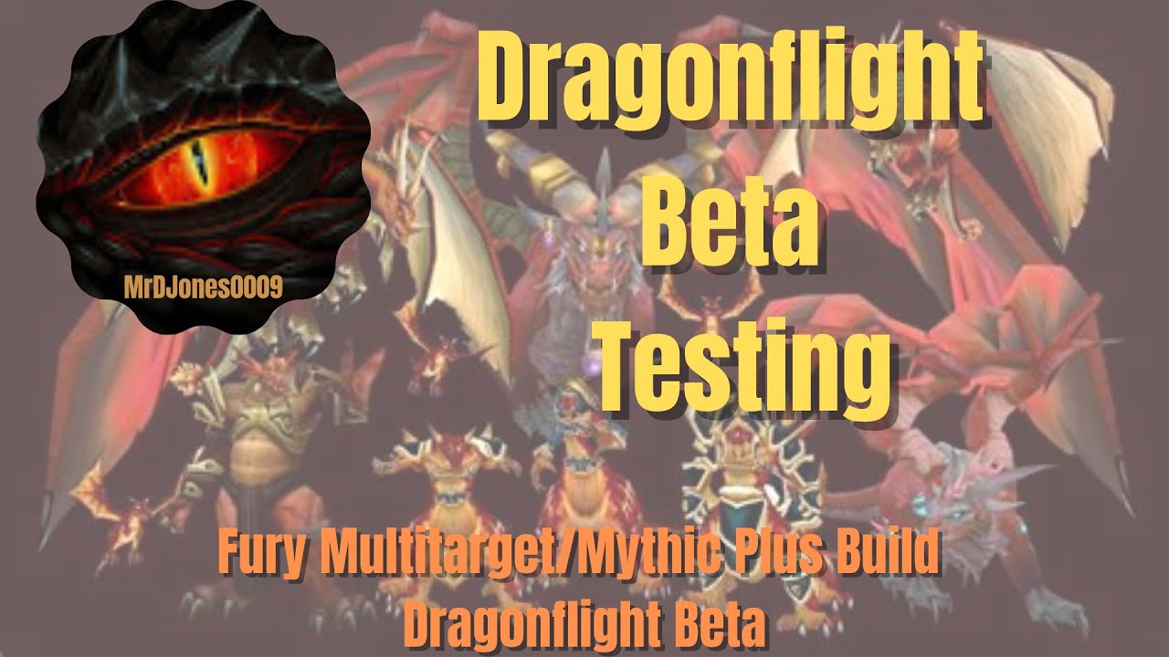 Fury Multitarget/Mythic Plus Build - Dragonflight Beta