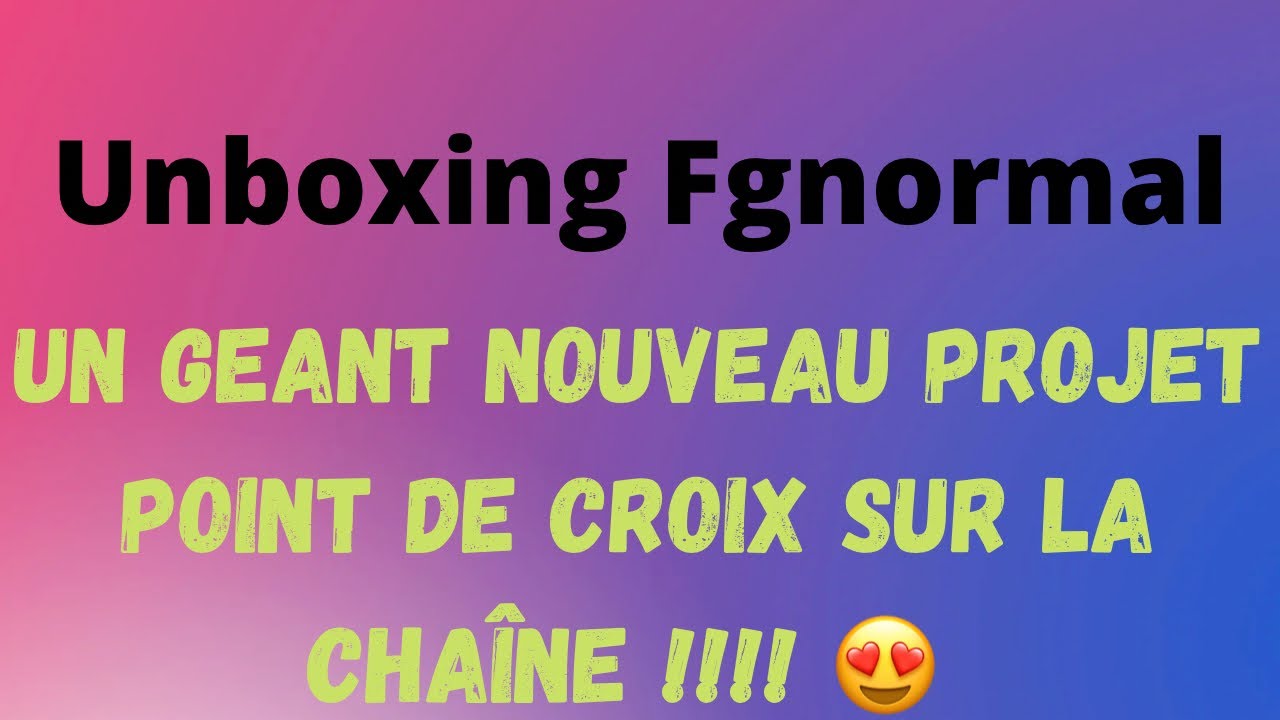 Unboxing Fgnormal 🥰 Un grand point de croix plus que coup de coeur !!! 🤗😍