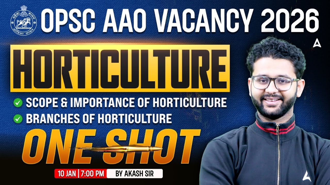 OPSC AAO VACANCY 2026 | HORTICULTURE SCOPE | IMPORTANCE OF HORTICULTURE ONE SHOT | BY AKASH SIR