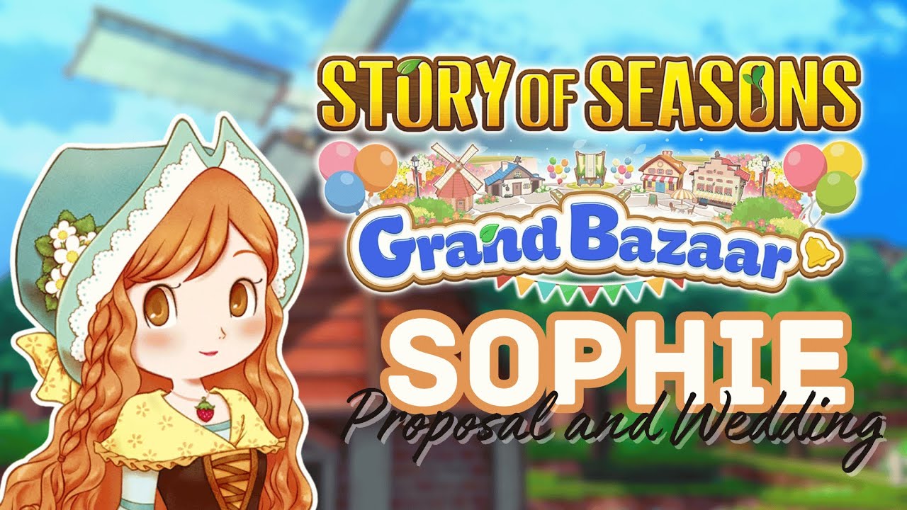 Story of Seasons Grand Bazaar: Sophie Proposal and Wedding