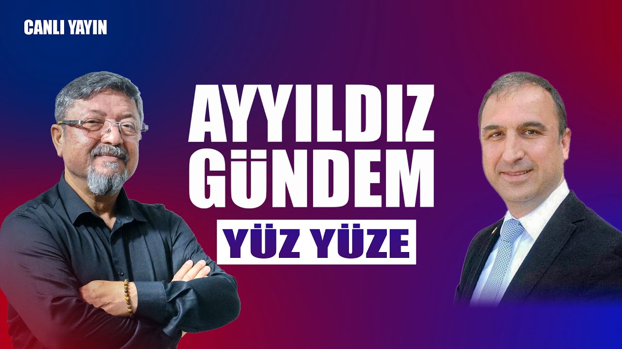 Ayyıldız Gündem: Yüz Yüze I Konuk: Atınç Koylu