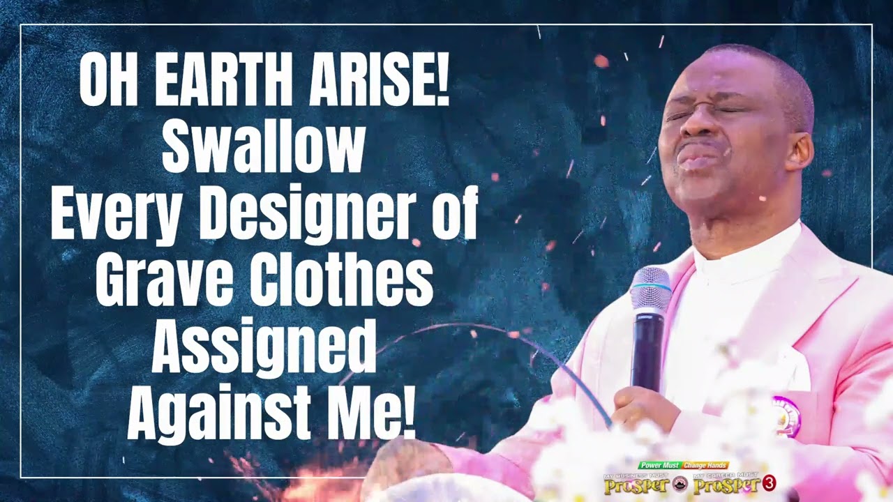 OH EARTH ARISE! Swallow Every Designer of Grave Clothes Assigned Against Me! | OLUKOYA PRAYERS