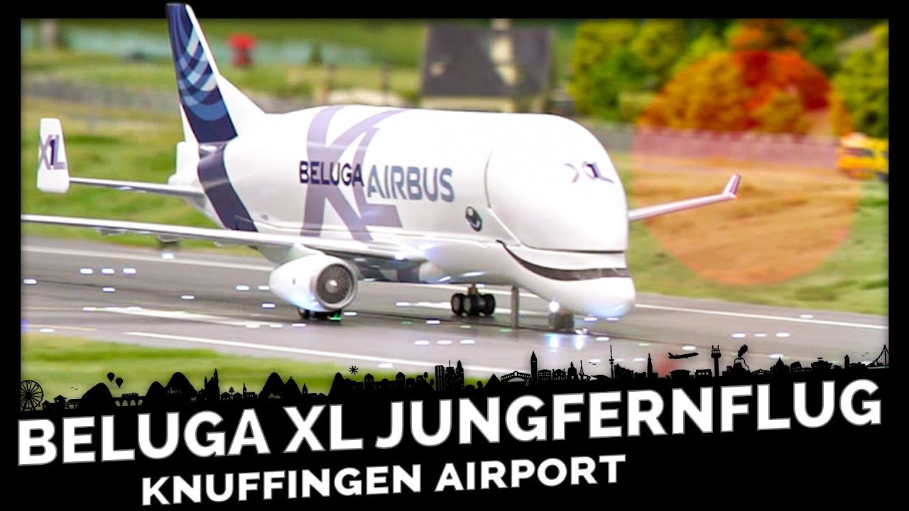 Airbus Beluga XL - Der größte JUNGFERNFLUG | Knuffingen Airport | Miniatur Wunderland