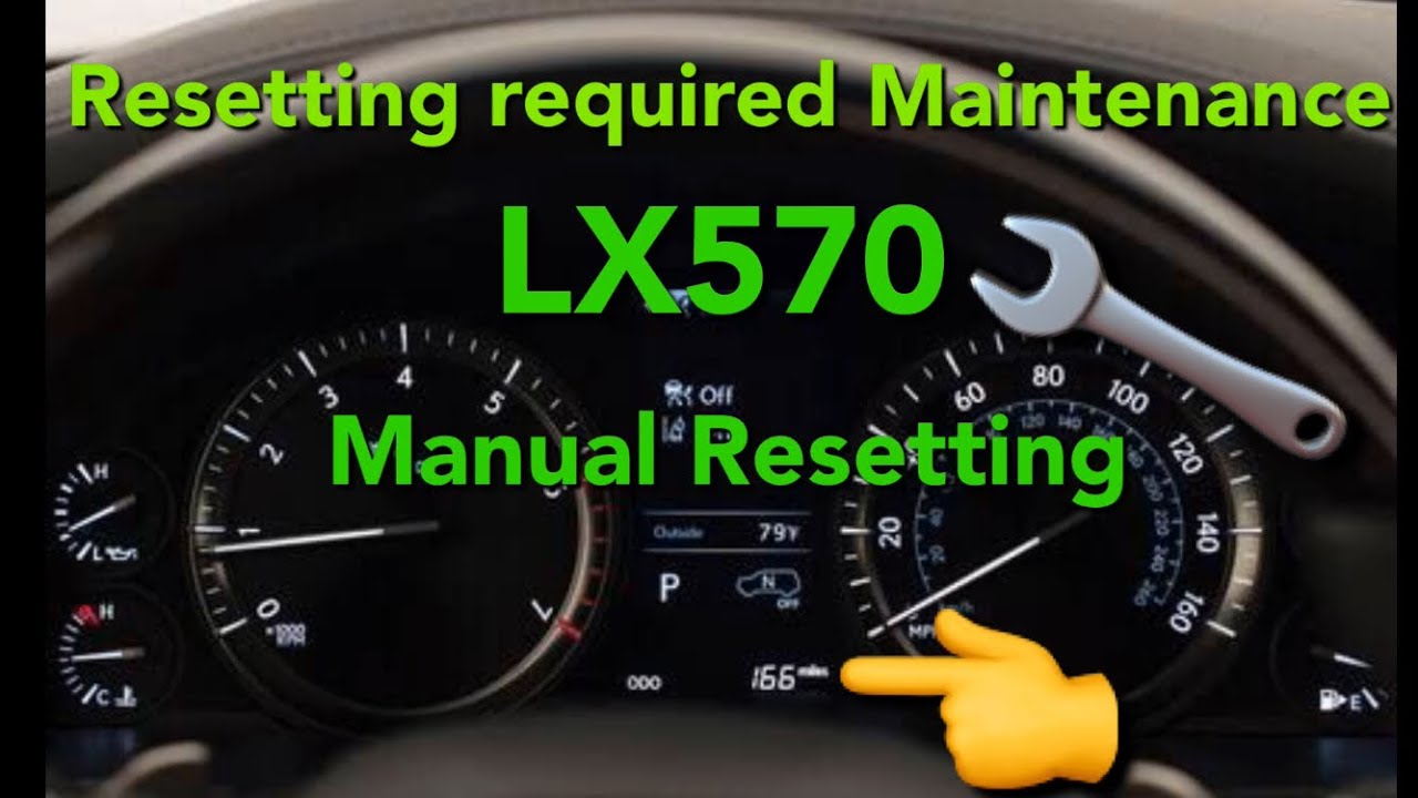 LEXUS LX570 REQUIRED MAINTENANCE RESETTING-GUIDE.