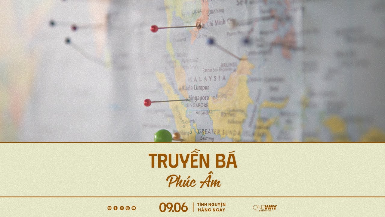 Truyền Bá Phúc Âm | Oneway Radio - Tĩnh Nguyện Hằng Ngày 09/06/2023