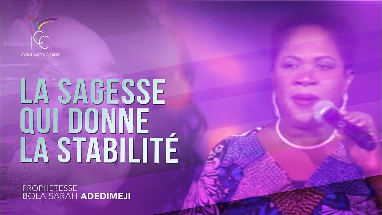 La sagesse qui donne la stabilité - Prophétesse Sarah Bola Adedimeji l KHAYIL 2018