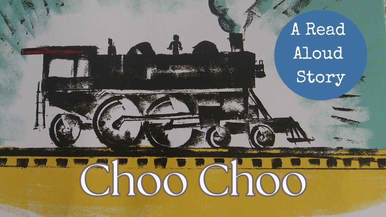 Choo Choo Train Story-Train Picture Book-Children&rsquo;s Read Aloud Story-Reading Out Loud for Children